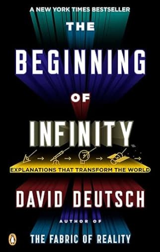 The Beginning of Infinity by David Deutsch